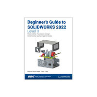 SDC Publications Beginner's Guide to SOLIDWORKS 2022 - Level II (häftad, eng)