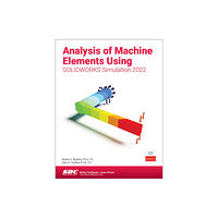 SDC Publications Analysis of Machine Elements Using SOLIDWORKS Simulation 2022 (häftad, eng)