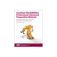 SDC Publications Certified SOLIDWORKS Professional Advanced Preparation Material (SOLIDWORKS 2022) (häftad, eng)