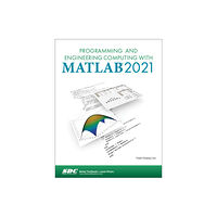 SDC Publications Programming and Engineering Computing with MATLAB 2021 (häftad, eng)