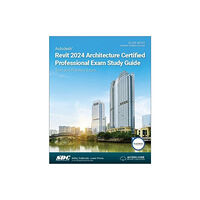 SDC Publications Autodesk Revit 2024 Architecture Certified Professional Exam Study Guide (häftad, eng)