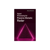 Artech House Publishers Signal Processing for Passive Bistatic Radar (inbunden, eng)