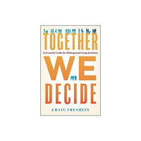 Greenleaf Book Group LLC Together We Decide (inbunden, eng)