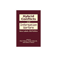 Lynne Rienner Publishers Inc Hybrid Conflicts and Information Warfare (inbunden, eng)