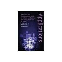 Artech House Publishers Li-Ion Batteries and Applications, Volume 2: Applications (inbunden, eng)