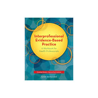 SLACK  Incorporated Interprofessional Evidence-Based Practice (häftad, eng)