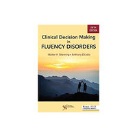 Plural Publishing Inc Clinical Decision Making in Fluency Disorders (häftad, eng)