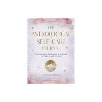 Quarto Publishing Group USA Inc The Astrological Self-Care Journal (inbunden, eng)