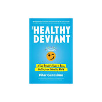 North Atlantic Books,U.S. The Healthy Deviant (häftad, eng)