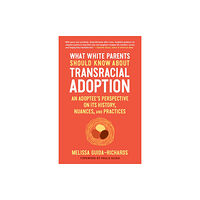 North Atlantic Books,U.S. What White Parents Should Know About Transracial Adoption (häftad, eng)