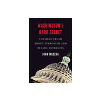 Potomac Books Inc Washington'S Dark Secret (inbunden, eng)