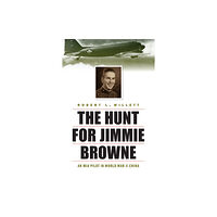 Potomac Books Inc The Hunt for Jimmie Browne (inbunden, eng)