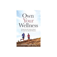 Forefront Books Own Your Wellness (inbunden, eng)