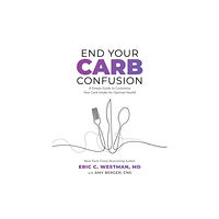 Victory Belt Publishing End Your Carb Confusion (häftad, eng)