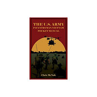 Casemate Publishers The U.S. Army Infantryman Vietnam Pocket Manual (inbunden, eng)