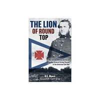 Casemate Publishers The Lion of Round Top (inbunden, eng)