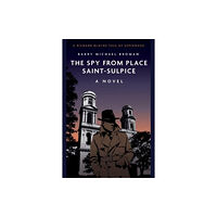 Casemate Publishers The Spy from Place Saint-Sulpice (häftad, eng)