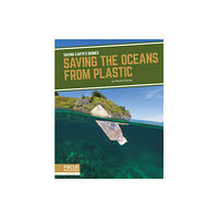 North Star Editions Saving Earth's Biomes: Saving the Oceans from Plastic (inbunden, eng)