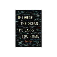 Red Hen Press If I Were the Ocean, I'd Carry You Home (häftad, eng)