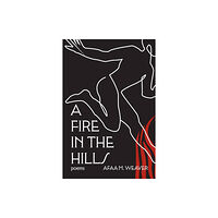 Red Hen Press A Fire in the Hills (inbunden, eng)