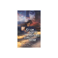 Austin Macauley Publishers LLC Storm Across My Cherished Bamboo Bridge (häftad, eng)