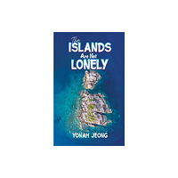 Austin Macauley Publishers LLC The Islands Are Not Lonely (häftad, eng)