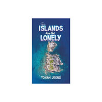 Austin Macauley Publishers LLC The Islands Are Not Lonely (inbunden, eng)