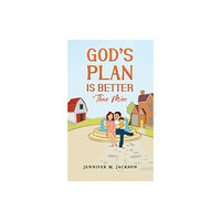 Austin Macauley Publishers LLC God's Plan Is Better Than Mine (häftad, eng)