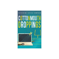 Austin Macauley Publishers LLC Cottonmouth Droppings (inbunden, eng)