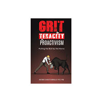 Austin Macauley Publishers LLC Grit + Tenacity + Proactivism (häftad, eng)