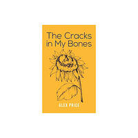 Austin Macauley Publishers LLC The Cracks in My Bones (inbunden, eng)