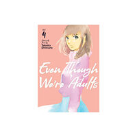 Seven Seas Entertainment, LLC Even Though We're Adults Vol. 4 (häftad, eng)