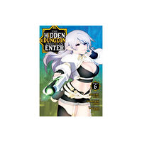 Seven Seas Entertainment, LLC The Hidden Dungeon Only I Can Enter (Manga) Vol. 6 (häftad, eng)