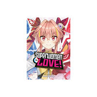 Seven Seas Entertainment, LLC Superwomen in Love! Honey Trap and Rapid Rabbit Vol. 4 (häftad, eng)