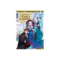 Seven Seas Entertainment, LLC Accomplishments of the Duke's Daughter (Light Novel) Vol. 8 (häftad, eng)