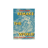 Haymarket Books Remake the World (häftad, eng)