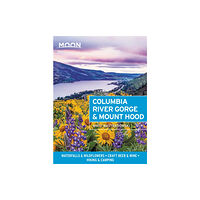 Avalon Travel Publishing Moon Columbia River Gorge & Mount Hood (First Edition) (häftad, eng)