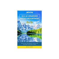 Avalon Travel Publishing Moon U.S. & Canadian Rocky Mountains Road Trip (First Edition) (häftad, eng)