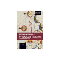 Haymarket Books Rethinking Marxist Approaches to Transition (häftad, eng)