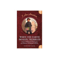 Jolly Fish Press When the Earth Dragon Trembled: A Story of Chinatown During the San Francisco Earthquake and Fire (inbunden, eng)