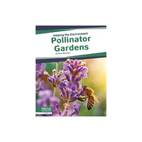 North Star Editions Helping the Environment: Pollinator Gardens (häftad, eng)