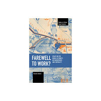 Haymarket Books Farewell to Work? (häftad, eng)