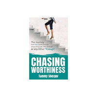 Morgan James Publishing llc Chasing Worthiness (häftad, eng)