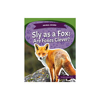 North Star Editions Animal Idioms: Sly as a Fox: Are Foxes Clever? (häftad, eng)