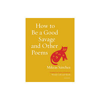 Milkweed Editions How to Be a Good Savage and Other Poems (häftad, eng)