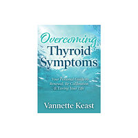 Morgan James Publishing llc Overcoming Thyroid Symptoms (häftad, eng)