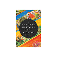 Pegasus Books A Natural History of Color (inbunden, eng)