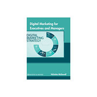 Murphy & Moore Publishing Digital Marketing for Executives and Managers (inbunden, eng)