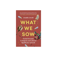 Workman Publishing What We Sow (inbunden, eng)