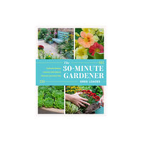 Workman Publishing The 30-Minute Gardener (inbunden, eng)